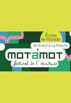 Festival motàmot à La Filature, Mulhouse